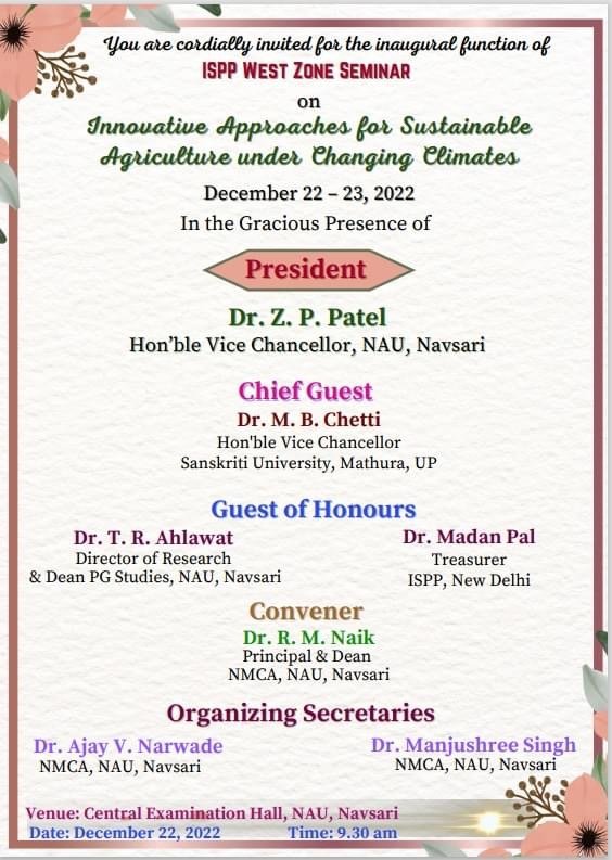 2 days ISPP West Zone Seminar on ‘Innovative Approaches for Sustainable Agriculture under Changing Climate’, organized by Department of Plant Physiology NMCA, Navsari, and Indian Society for Plant Physiology New Delhi.