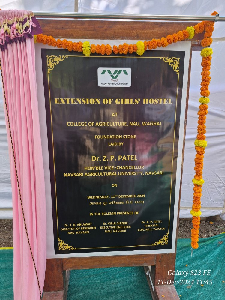 Hon'ble Vice-Chancellor Dr. Z. P. Patel laid the foundation stone of ‘Extension of Girls’ hostel’ at College of Agriculture, Waghai 